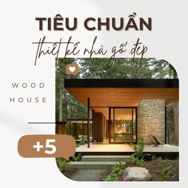5 tiêu chuẩn “vàng” thiết kế nhà gỗ nhỏ đẹp