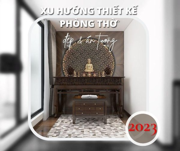 4 xu hướng thiết kế phòng thờ đẹp, ấn tượng 2024